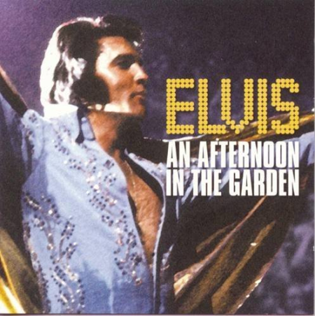 Elvis Presley - An Afternoon In The Garden (1997)