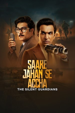 Saare Jahan Se Accha: The Silent Guardians (Season 01) Hindi WEBSeries WEB-DL ESubs – 720p [350MB]