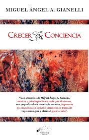 CRECER EN CONCIENCIA, MIGUEL GIANELLI