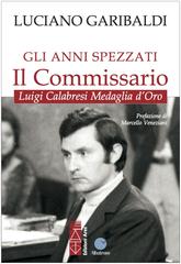 Luciano Garibaldi – Gli anni spezzati. Il commissario (2014)