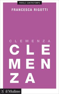 Francesca Rigotti - Clemenza (2023)