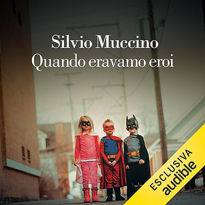 Silvio Muccino - Quando eravamo eroi (2023) (mp3 - 128 kbps)