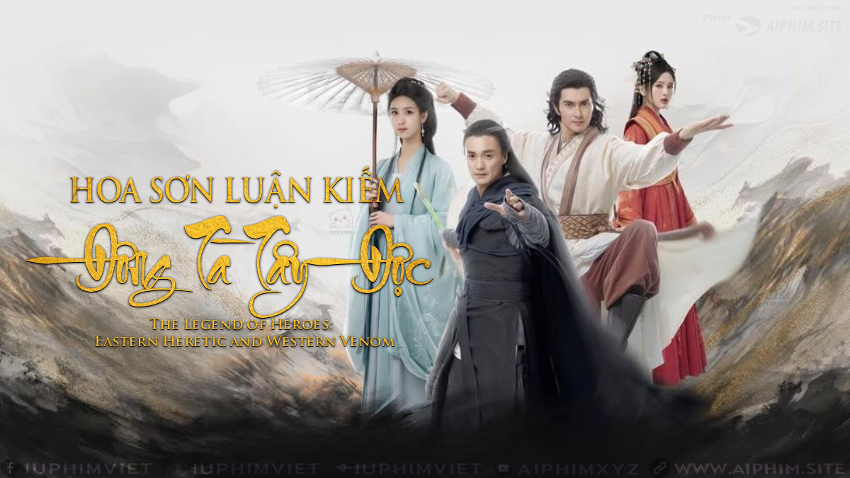 Hoa Sơn Luận Kiếm: Đông Tà Tây Độc - The Legend of Heroes: Eastern Heretic and Western Venom (2025)