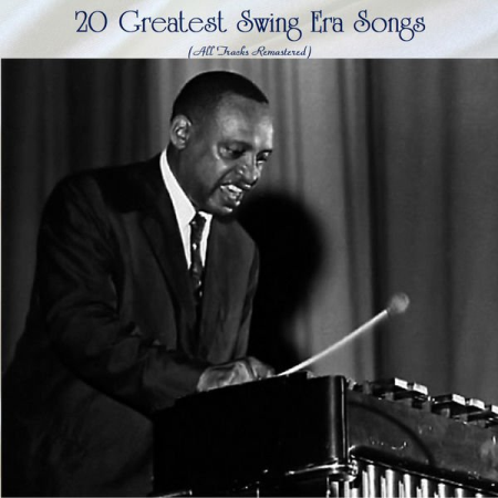 Various Artitsts - 20 Greatest Swing Era Songs (All Tracks Remastered) (2022)