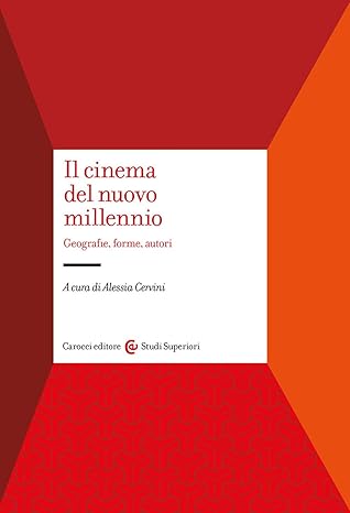 Alessia Cervini (a cura di) - Il cinema del nuovo millennio (2020)