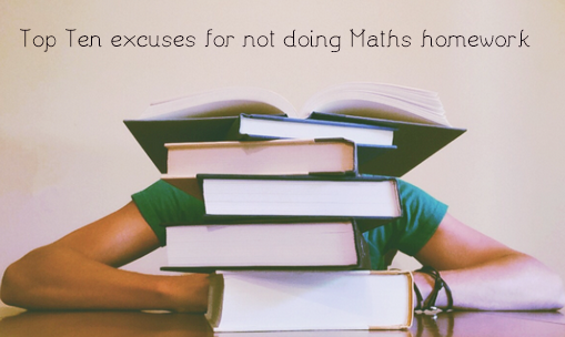 Top-Ten-excuses-for-not-doing-Maths-home