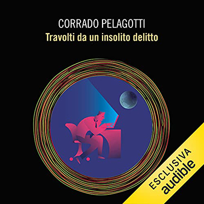 Corrado Pelagotti - Travolti da un insolito delitto (2021) (mp3 - 128 kbps)