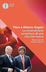 Piero Angela, Alberto Angela – La straordinaria avventura di una vita che nasce (2017)
