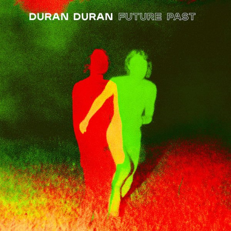 Duran Duran - FUTURE PAST (2021)