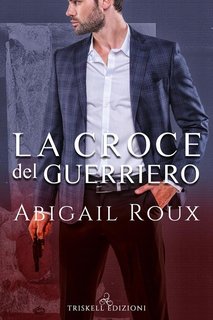 Abigail Roux - La croce del guerriero (2021)