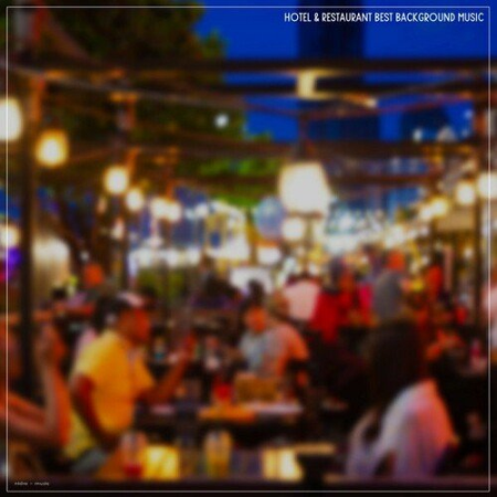 20525c3c 305d 4b97 b48c e68bd8d2d697 - VA - Hotel & Restaurant Best Background Music (2023)