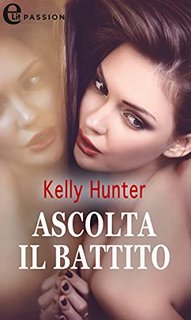 Kelly Hunter - Ascolta il battito (2021)