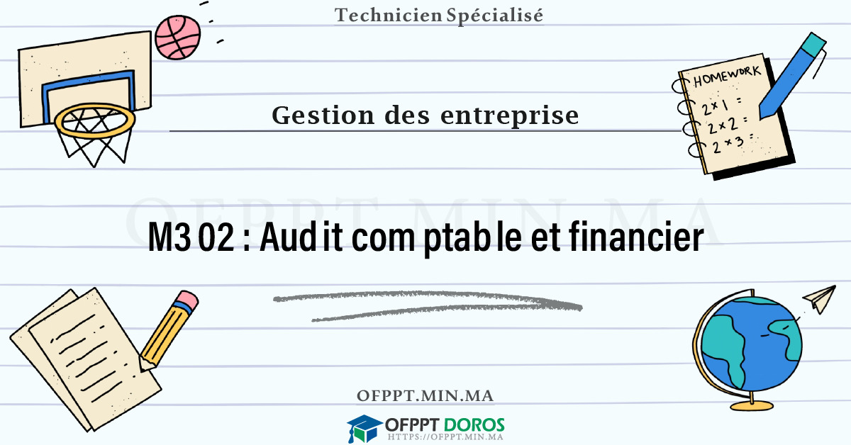 Sommaire détaillé du cours Audit comptable et financier M302 OFPPT - Structure du module