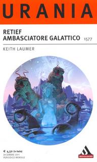 Keith Laumer - Retief. Ambasciatore galattico (2011)