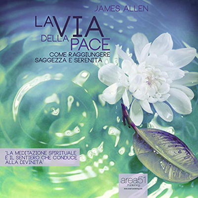 James Allen - La via della pace꞉ Come ottenere saggezza e serenità (2014) (mp3 - 128 kbps)