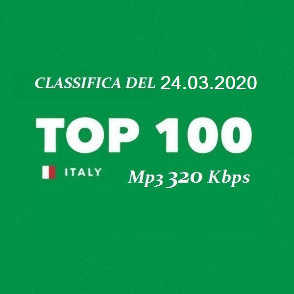 Top 100 Italia - Classifica del 24/03 (Compilation, 2020) mp3 320 Kbps TYS