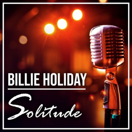 39d052eb 2282 42aa b7d1 08da46cde99d - Billie Holiday - Solitude: Billie Holiday (2022) FLAC/MP3