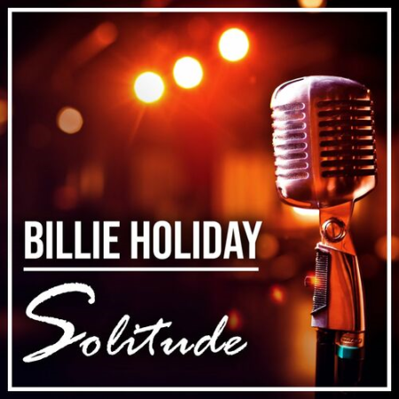 Billie Holiday - Solitude: Billie Holiday (2022) FLAC/MP3