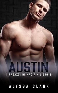 Alyssa Clark - I ragazzi di Nadia 2. Austin (2024)