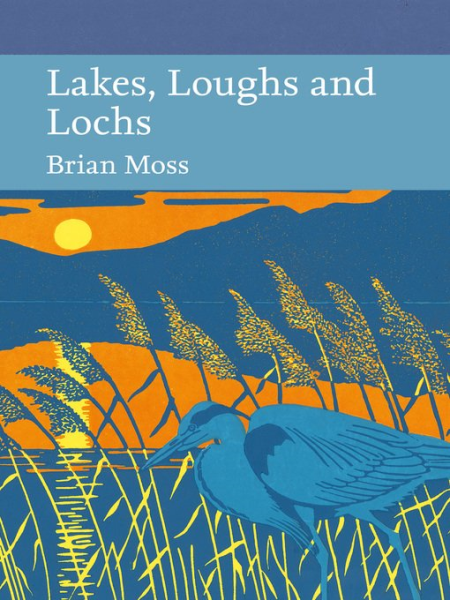 Lakes, Loughs and Lochs (Collins New Naturalist Library)
