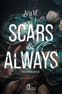 Aria M. - Scars & Always. Volume unico