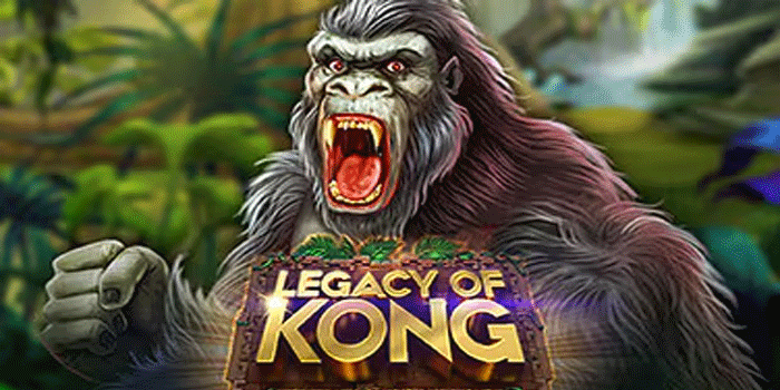 Cara Jitu Memaksimalkan Kemenangan Slot Gacor Legacy of Kong