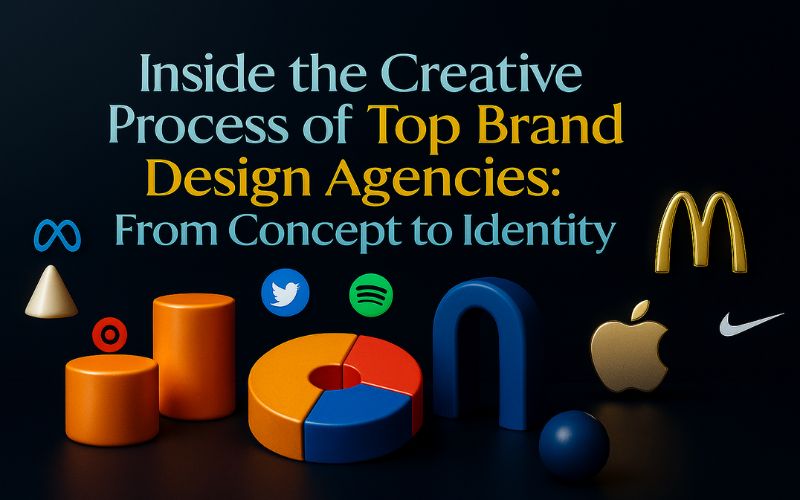 Inside the Creative Process of Top Brand Design Agencies: From Concept to Identity