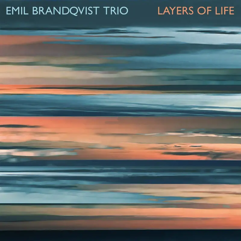 Emil Brandqvist Trio • Layers of Life (2023)   .flac  96.0 kHz/24 bit