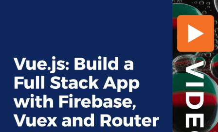 Vue-js-Build-a-Full-Stack-App-with-Firebase-Vuex-and-Router.png