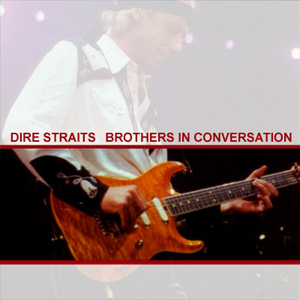 Dire Straits - DS - Brothers In Conversation (1997) .mp3 -128 Kbps