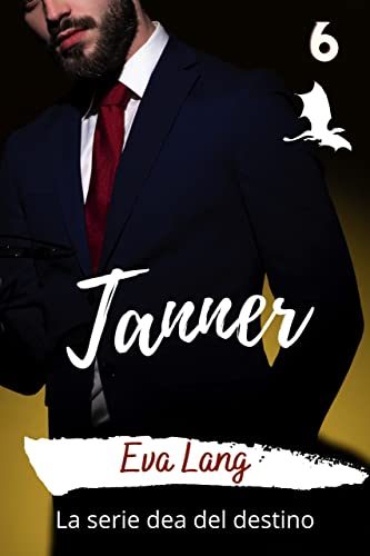 Eva Lang - Tanner (La serie dea del destino Vol. 6) (2022)