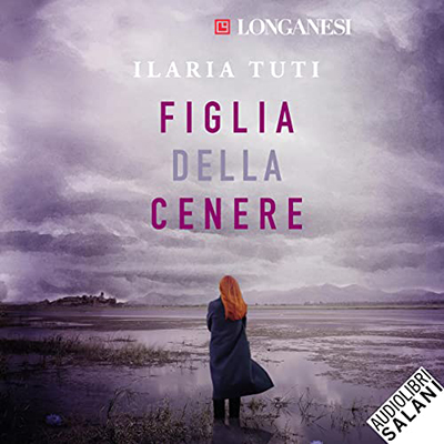 Ilaria Tuti - Figlia della cenere꞉ I romanzi di Teresa Battaglia 4 (2022) (mp3 - 128 kbps)