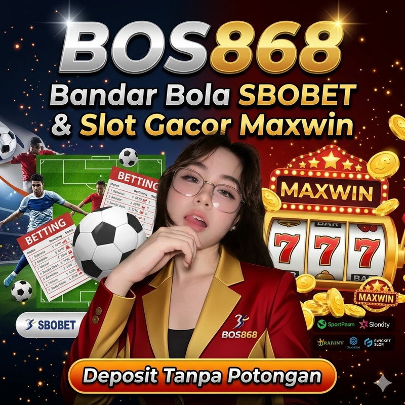 BOS868 ⚡️ Bandar Bola SBOBET & Slot Gacor Maxwin Deposit Tanpa Potongan





