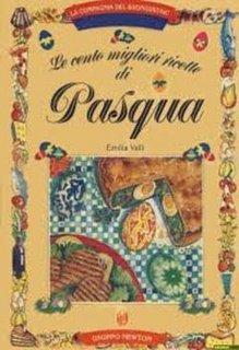 Emilia Valli - Le cento migliori ricette di Pasqua (1988)