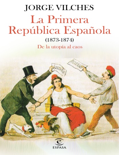 La Primera República Española (1873-1874) - Jorge Vilches (Multiformato) [VS]