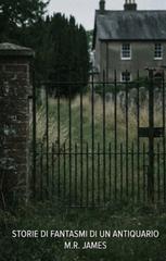 M.R. James – Storie di fantasmi di un antiquario (2026)