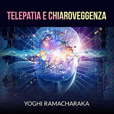 Yoghi Ramacharaka - Telepatia e Chiaroveggenza (2020) (mp3 - 128 kbps)