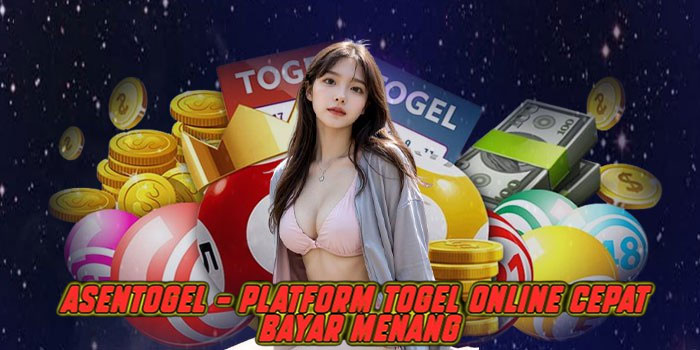 Asentogel – Platform Togel Online Cepat Bayar Menang