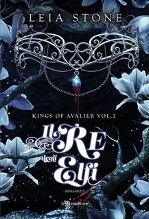 Leia Stone - Kings of Avalier Vol. 2. Il re degli elfi (2023)