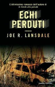 Joe R. Lansdale - Echi perduti (2010)
