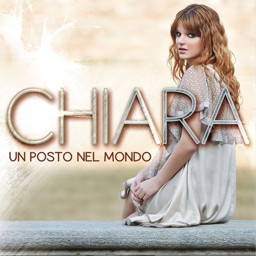 Chiara galiazzo - Un posto nel mondo [Album] (RCA Records Label, 2013) FLAC