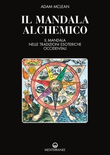 Adam McLean – Il mandala alchemico. Il mandala nelle tradizioni esoteriche occidentali (2022)