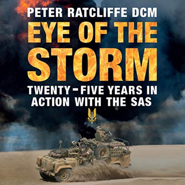 Audiobook Review: Eye of the Storm: 25 Years in Action with the SAS by Peter Ratcliffe
