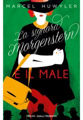 Marcel Huwyler – La signora Morgenstern e il male (2023)