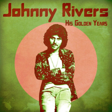 Johnny Rivers   His Golden Years (Remastered) (2020)