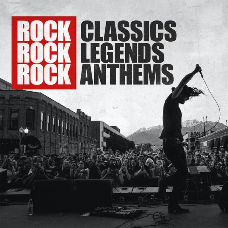 Various Artists - Rock Classics Rock Legends Rock Anthems (Explicit) (2021)