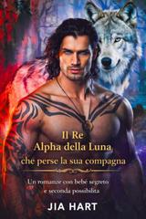 Jia Hart – Il Re Alpha della Luna che perse la sua compagna (2026)