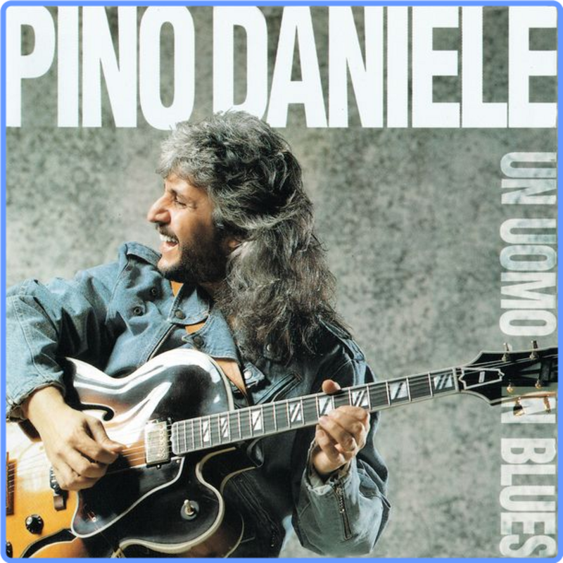 Pino Daniele - Un uomo in blues (Hi-Res 24Bit, 1991, Remaster 2021) FLAC LossLess