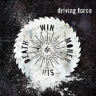 Driving Force - Death Win Money Sin (2011).mp3 - 320 Kbps