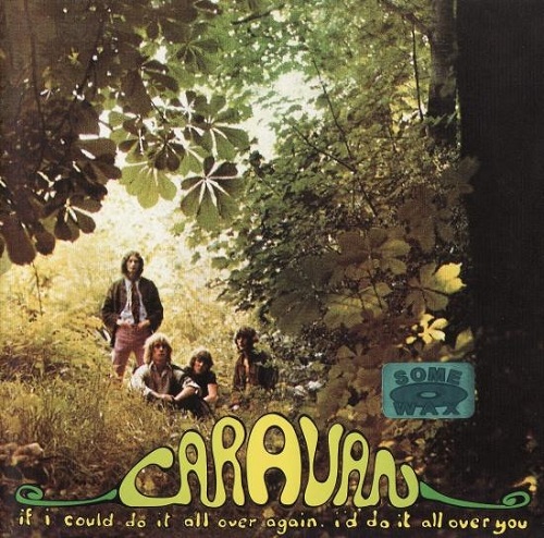 Caravan - If I Could Do It All Over Again, I&#180;d Do It All Over You (1970) (Reissue 2004) (Lossless + MP3)